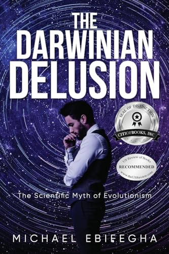 Stock image for The Darwinian Delusion: The Scientific Myth Of Evolutionism for sale by THE SAINT BOOKSTORE