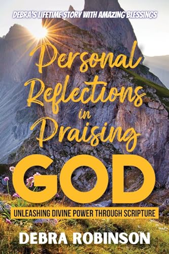 Beispielbild fr Personal Reflections in Praising God: Unleashing Divine Power Through Scripture zum Verkauf von GF Books, Inc.