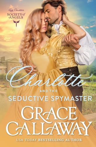 Stock image for Charlotte and the Seductive Spymaster: A Steamy Enemies to Lovers Victorian Romance (Lady Charlotte's Society of Angels) for sale by Books Unplugged