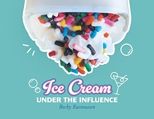 Stock image for Ice Cream Under The Influence for sale by GreatBookPrices