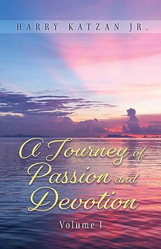 Stock image for A Journey of Passion and Devotion Volume 1 for sale by GreatBookPrices