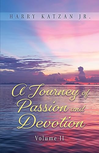 Stock image for A Journey of Passion and Devotion Volume 2 for sale by GreatBookPrices