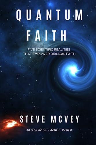Stock image for QUANTUM FAITH: Five Scientific Realities That Empower Biblical Faith for sale by ThriftBooks-Dallas