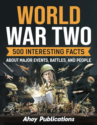Beispielbild fr World War Two: 500 Interesting Facts About Major Events, Battles, and People (Curious Histories Collection) zum Verkauf von WorldofBooks