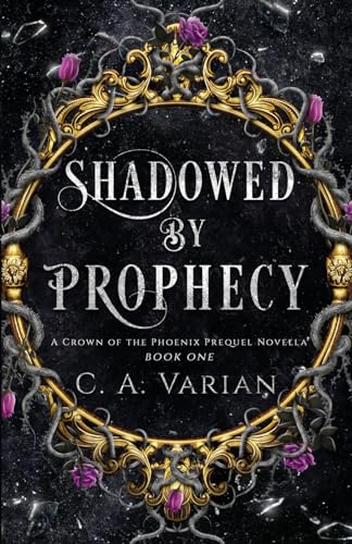 Beispielbild fr Shadowed by Prophecy: A Crown of the Phoenix Prequel Novella [Soft Cover ] zum Verkauf von booksXpress