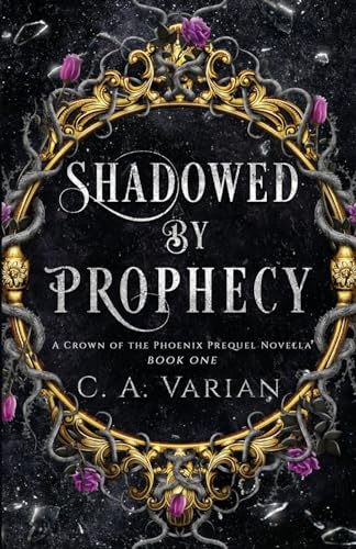 Stock image for Shadowed by Prophecy: A Crown of the Phoenix Prequel Novella [Soft Cover ] for sale by booksXpress