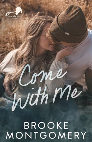 Stock image for Come With Me: A Sugarland Creek Prequel for sale by GreatBookPrices