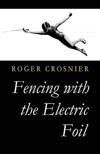 Imagen de archivo de Fencing with the Electric Foil a la venta por GreatBookPrices