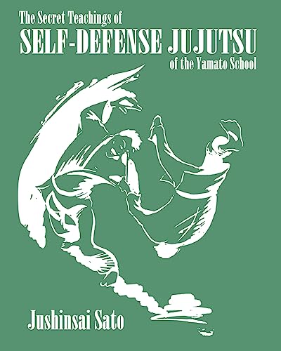 Stock image for The Secret Teachings Of Self-Defense JuJutsu of the Yamato School for sale by GreatBookPrices