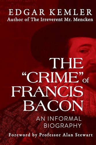 Imagen de archivo de The "Crime" of Francis Bacon: An Informal Biography a la venta por GreatBookPrices