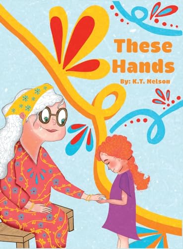 Stock image for These Hands: Grandma Shares Her Story of Changes for sale by California Books