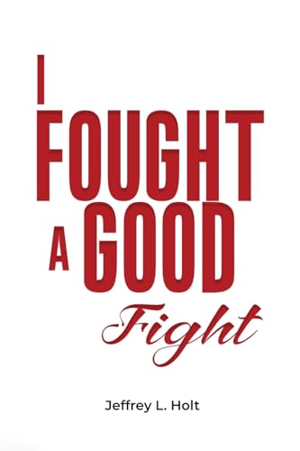 Imagen de archivo de I Fought a Good Fight a la venta por GreatBookPrices