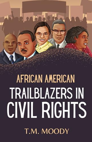 Stock image for African American Trailblazers in Civil Rights (African American History for Kids) for sale by GF Books, Inc.