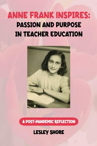 Stock image for Anne Frank Inspires: Passion and Purpose In Teacher Education for sale by Books Unplugged