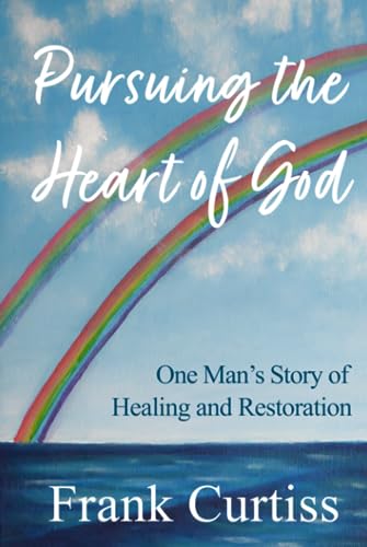 Beispielbild fr Pursuing the Heart of God : One Man's Story of Healing and Restoration zum Verkauf von Better World Books