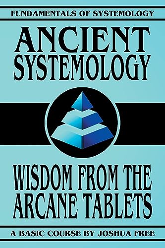 Beispielbild fr Ancient Systemology: Wisdom of the Arcane Tablets zum Verkauf von GreatBookPrices