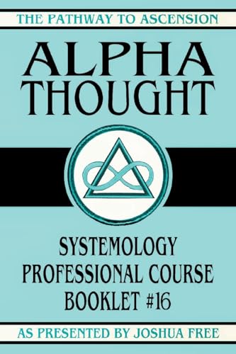 Beispielbild fr Alpha Thought: Systemology Professional Course Booklet #16 zum Verkauf von GreatBookPrices