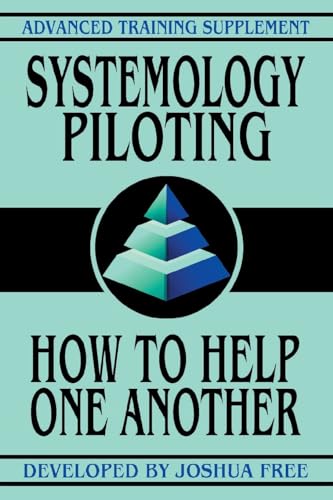 Beispielbild fr Systemology Piloting: How To Help One Another zum Verkauf von GreatBookPrices