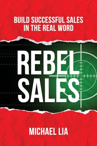 Stock image for Rebel Sales: Build Successful Sales in the Real World for sale by California Books