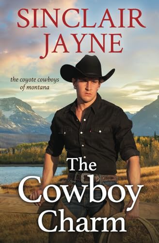 Beispielbild fr The Cowboy Charm (The Coyote Cowboys of Montana) zum Verkauf von GF Books, Inc.
