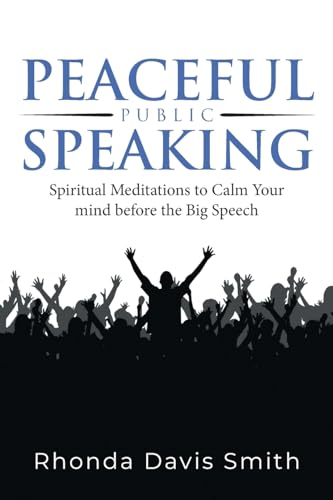 Stock image for Peaceful Public Speaking: Spiritual Meditations to Calm Your mind before the Big Speech for sale by GreatBookPrices