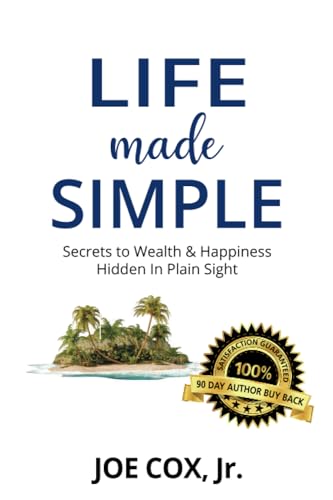Stock image for Life Made Simple: Secrets to Wealth & Happiness Hidden in Plain Sight for sale by WorldofBooks