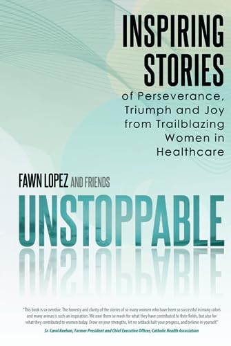 Beispielbild fr UNSTOPPABLE: Inspiring Stories of Perseverance, Triumph and Joy from Trailblazing Women in Healthcare [Hardcover ] zum Verkauf von booksXpress