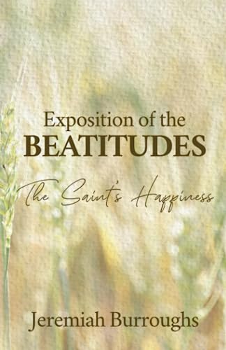 Imagen de archivo de Exposition of the Beatitudes: The Saint's Happiness a la venta por GF Books, Inc.