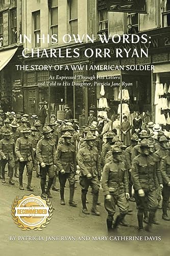 Stock image for In His Own Words: THE STORY OF A WW l AMERICAN As Expressed Through His Letters and Told to His Daughter, Patricia Jane Ryan [Soft Cover ] for sale by booksXpress