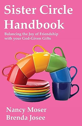 Beispielbild fr Sister Circle Handbook: Balancing the Joy of Friendship with your God-given Gifts zum Verkauf von GreatBookPrices