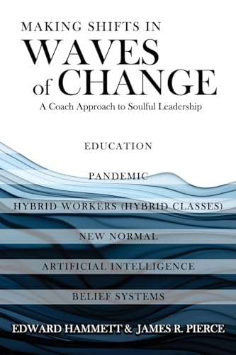 Immagine stock per Making Shifts In Waves Of Change: A Coach Approach To Soulful-Leadership