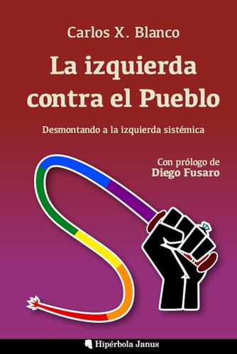 Imagen de archivo de La izquierda contra el Pueblo: Desmontando a la izquierda sistmica (Spanish Edition) a la venta por Books Unplugged