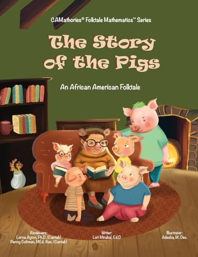 Imagen de archivo de The Story of the Pigs: An African American Folktale (CAMathories? Folktale Mathematics? Series 3: Record, Recognize, Estimate 0 to 5(Folktales from the Philippines, African American) a la venta por California Books