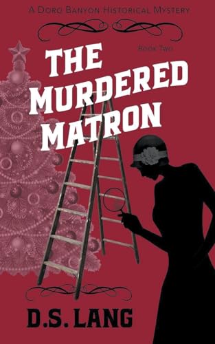 9781962039062: The Murdered Matron: A Roaring Twenties Cozy Historical Whodunit (Doro Banyon Historical Mysteries)