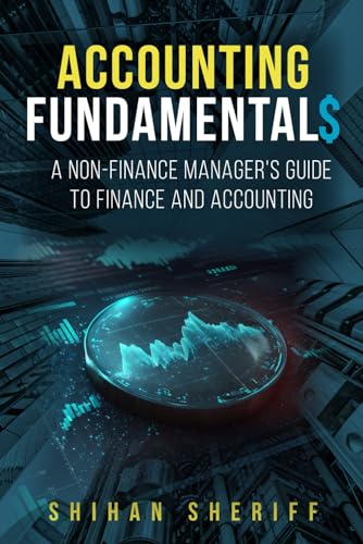 Stock image for Accounting Fundamentals: A Non-Finance Manager's Guide to Finance and Accounting for sale by GreatBookPrices