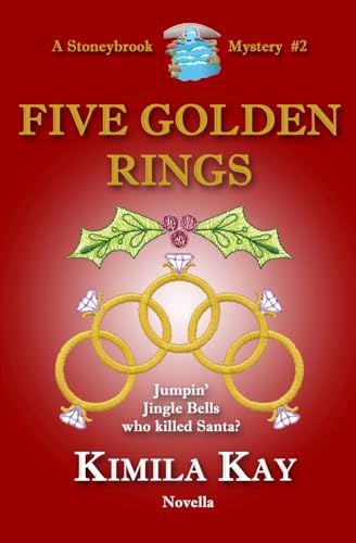 Imagen de archivo de Five Golden Rings: Jumpin' Jingle Bells Who Killed Santa (STONEYBROOK MYSTERIES) a la venta por Revaluation Books
