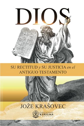 Stock image for DIOS: SU RECTITUD Y SU JUSTICIA EN EL ANTIGUO TESTAMENTO (Spanish Edition) for sale by GF Books, Inc.