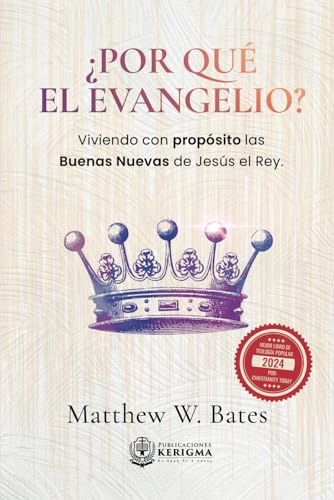 Imagen de archivo de Por qu el evangelio?: Viviendo con propsito las buenas nuevas de Jess el Rey (Spanish Edition) a la venta por GF Books, Inc.