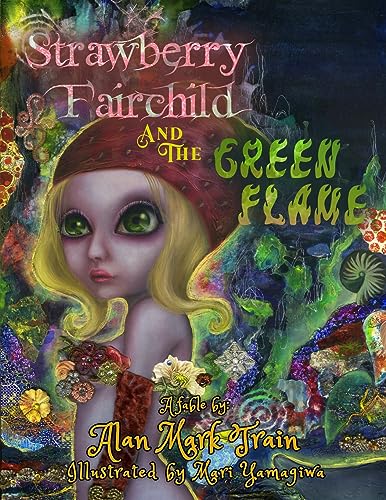 Stock image for Strawberry Fairchild And The Green Flame for sale by GreatBookPrices