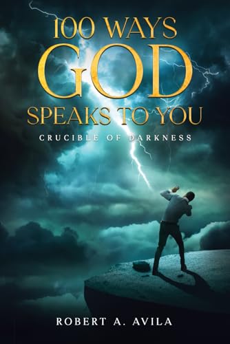 Stock image for 100 Ways God Speaks to You - Book 3: Crucible of Darkness for sale by GF Books, Inc.