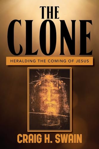 Stock image for The Clone: Heralding the Coming of Jesus for sale by GF Books, Inc.