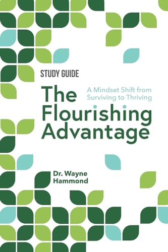Imagen de archivo de The Flourishing Advantage Study Guide: A Mindset Shift from Surviving to Thriving a la venta por California Books