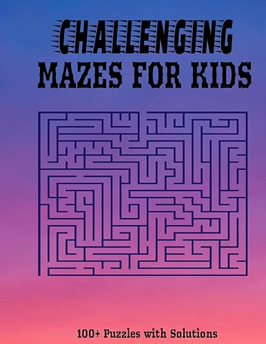 9781962453141: Challenging Mazes for Kids: 100+ Fun and Challenging Maze Puzzles with Solutions I Suitable for Kids of all Ages
