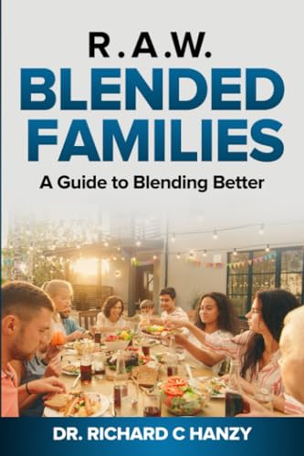 Beispielbild fr R.AW Blended Families: A Guide to Blending Better zum Verkauf von AwesomeBooks