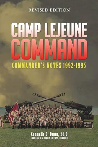 Imagen de archivo de Camp Lejeune Command: Commander's Notes: 1992 - 1995 a la venta por California Books