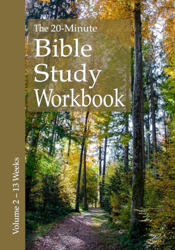 

The 20-Minute Bible Study Workbook - Volume 2: Matthew, 1 Samuel, 1 & 2 Timothy, Titus, 1 Peter (The 20–Minute Bible Study Workbooks)