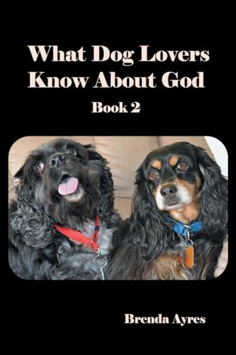 Imagen de archivo de What Dog Lovers Know About God: Book 2 a la venta por GreatBookPrices