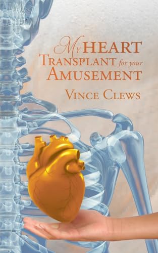 Stock image for My Heart Transplant For Your Amusement for sale by GreatBookPrices
