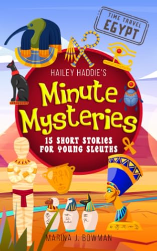9781962635004: Hailey Haddie's Minute Mysteries Time Travel Egypt: 15 Short Stories For Young Sleuths