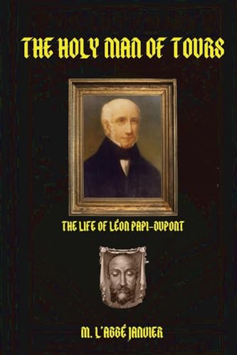 Beispielbild fr The Holy Man of Tours: Life of Leo DuPont zum Verkauf von GreatBookPrices
